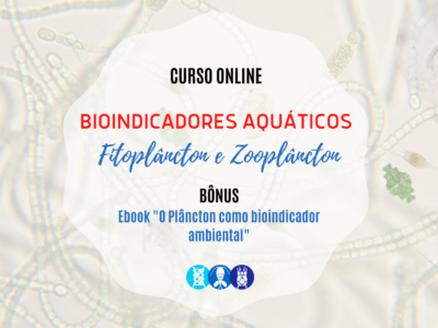 Curso Online Bioindicadores Aquáticos: Fitoplâncton e Zooplâncton